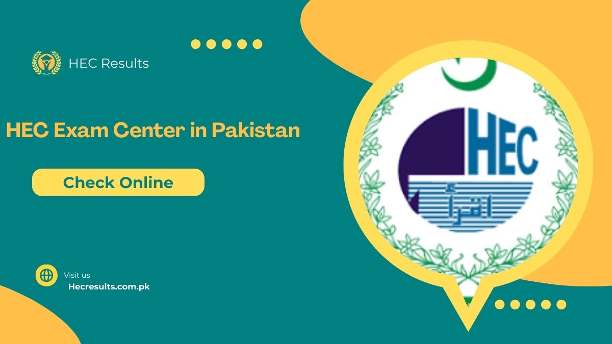 HEC Examination Center List 2025 [ All Over Pakistan ]