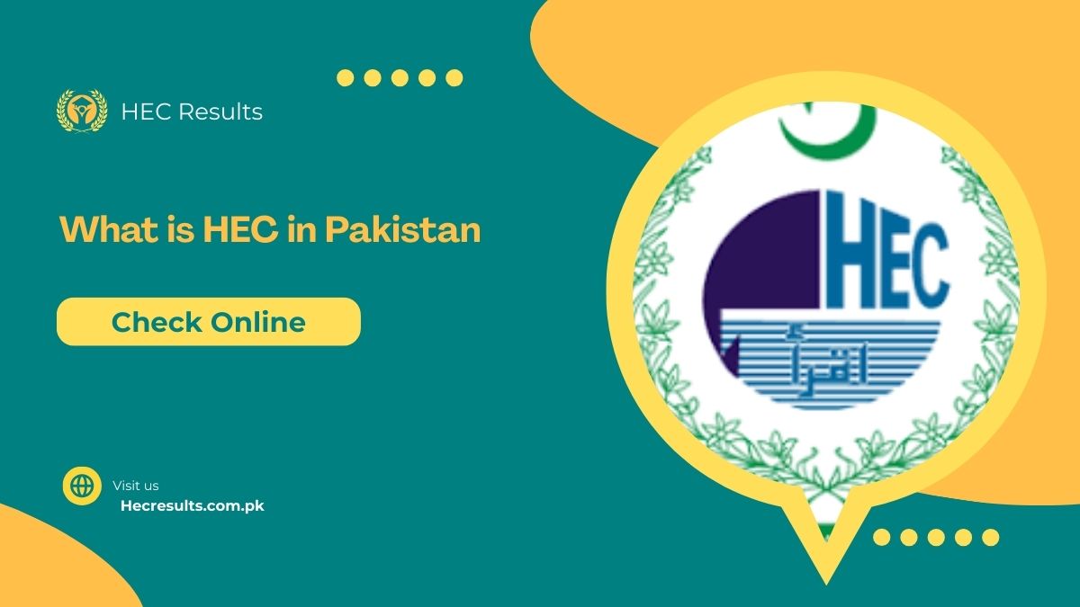 What is HEC in Pakistan Complete A to Z Guide