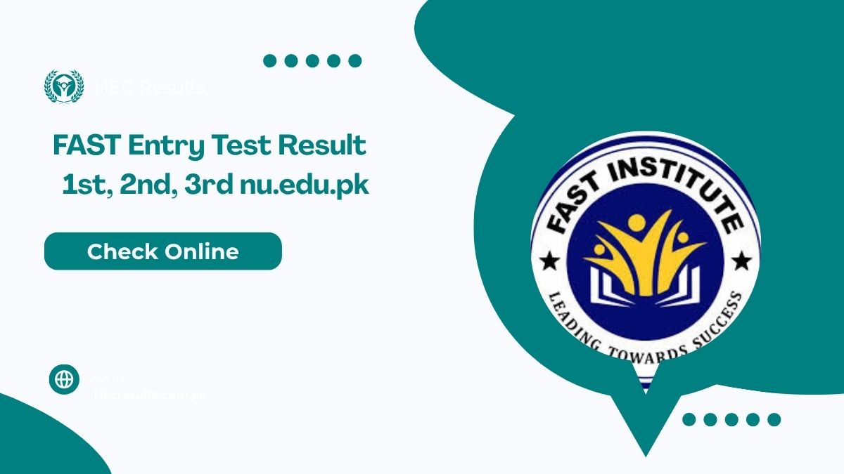 FAST Entry Test Result 2025 Merit List 1st, 2nd, 3rd nu.edu.pk