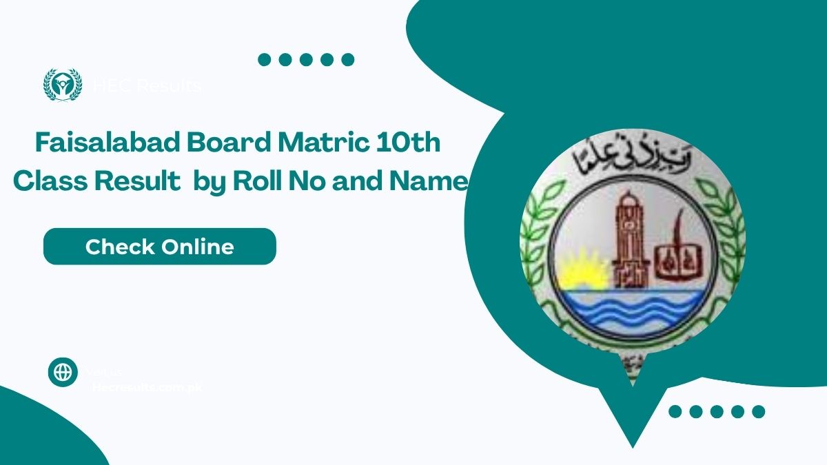 Faisalabad Board Matric 10th Class Result 2025 by Roll No and Name