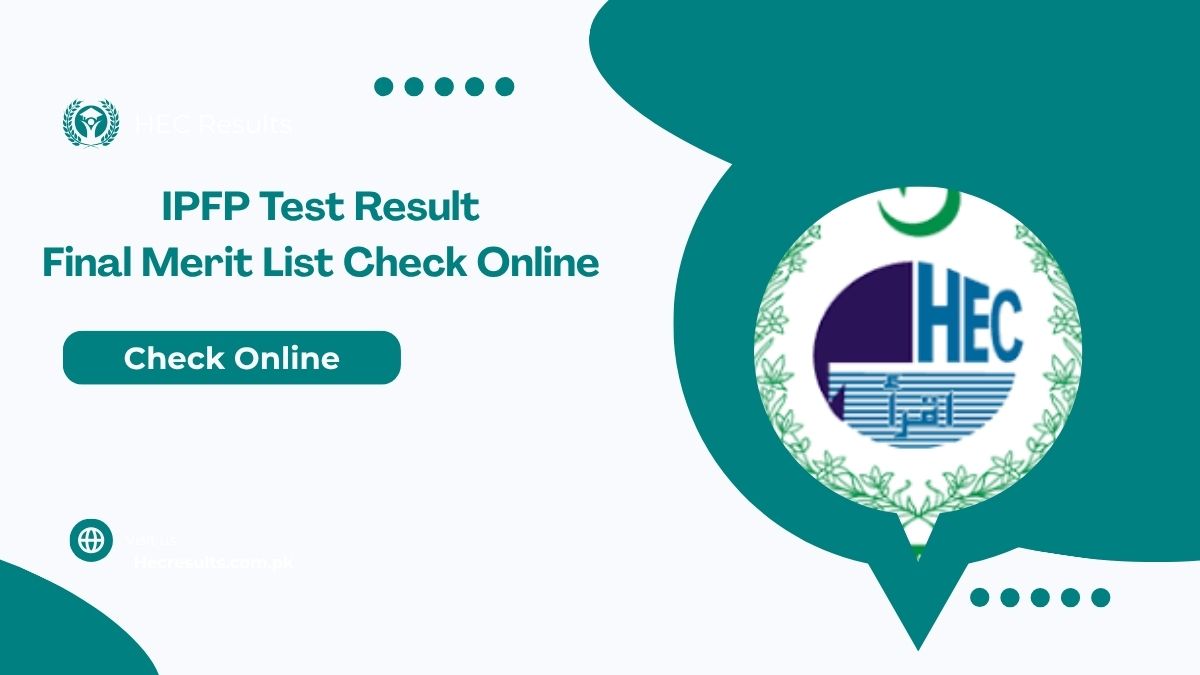 IPFP Test Result 2025 Final Merit List Check Online @hec.gov.pk