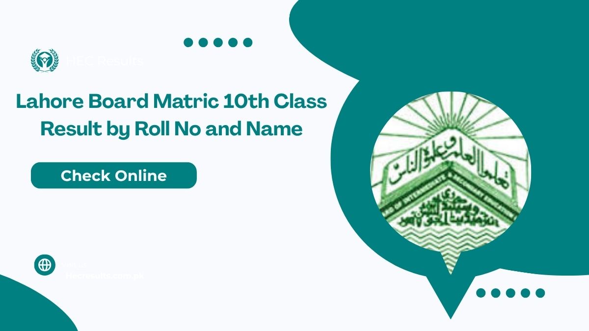 Lahore Board Matric 10th Class Result 2025 by Roll No and Name