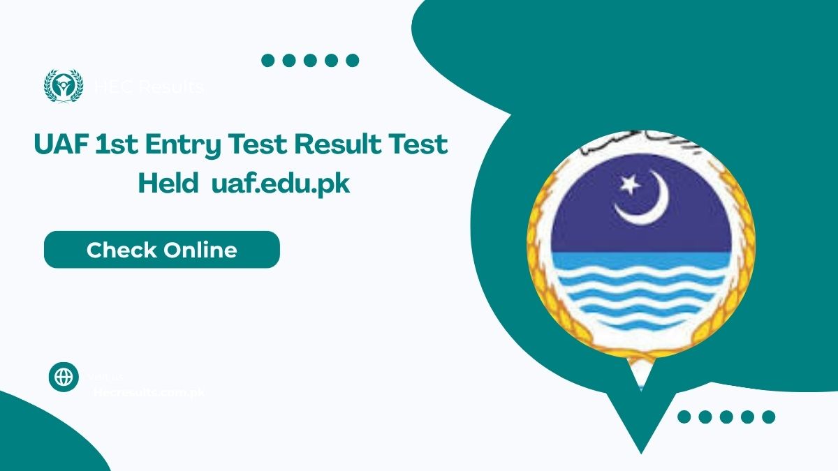 UAF 1st Entry Test Result 2025 26 Test Held On 13 July uaf.edu.pk