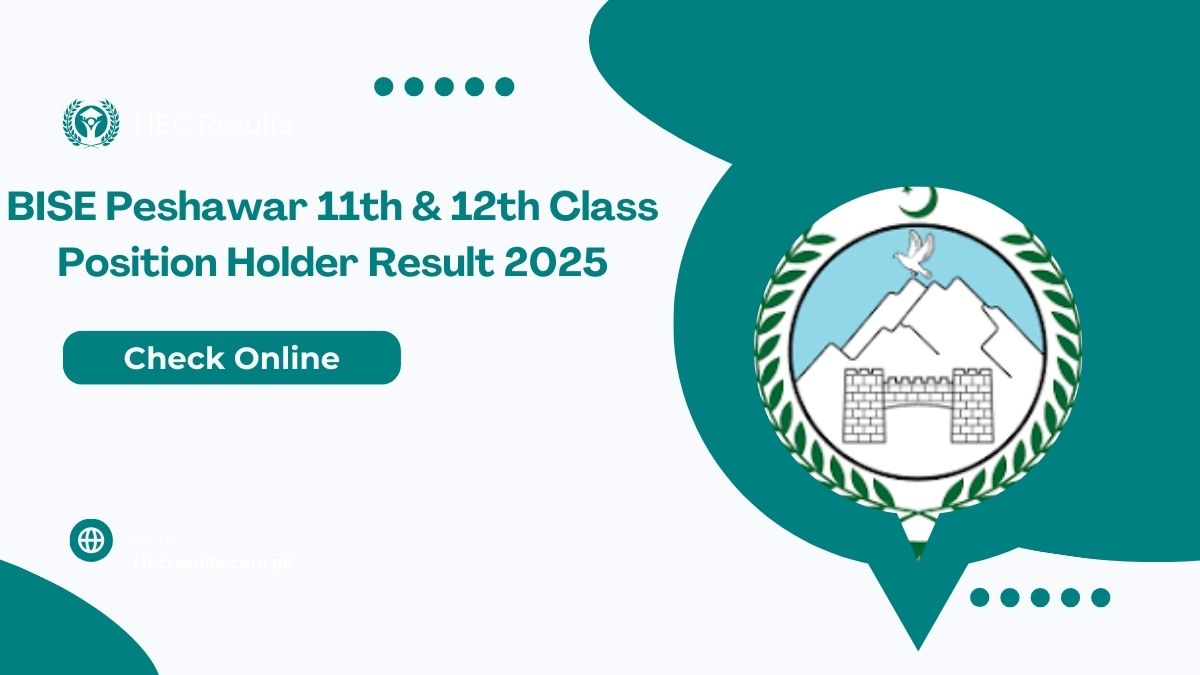 BISE Peshawar Board 11th & 12th Class Position Holder Result 2025