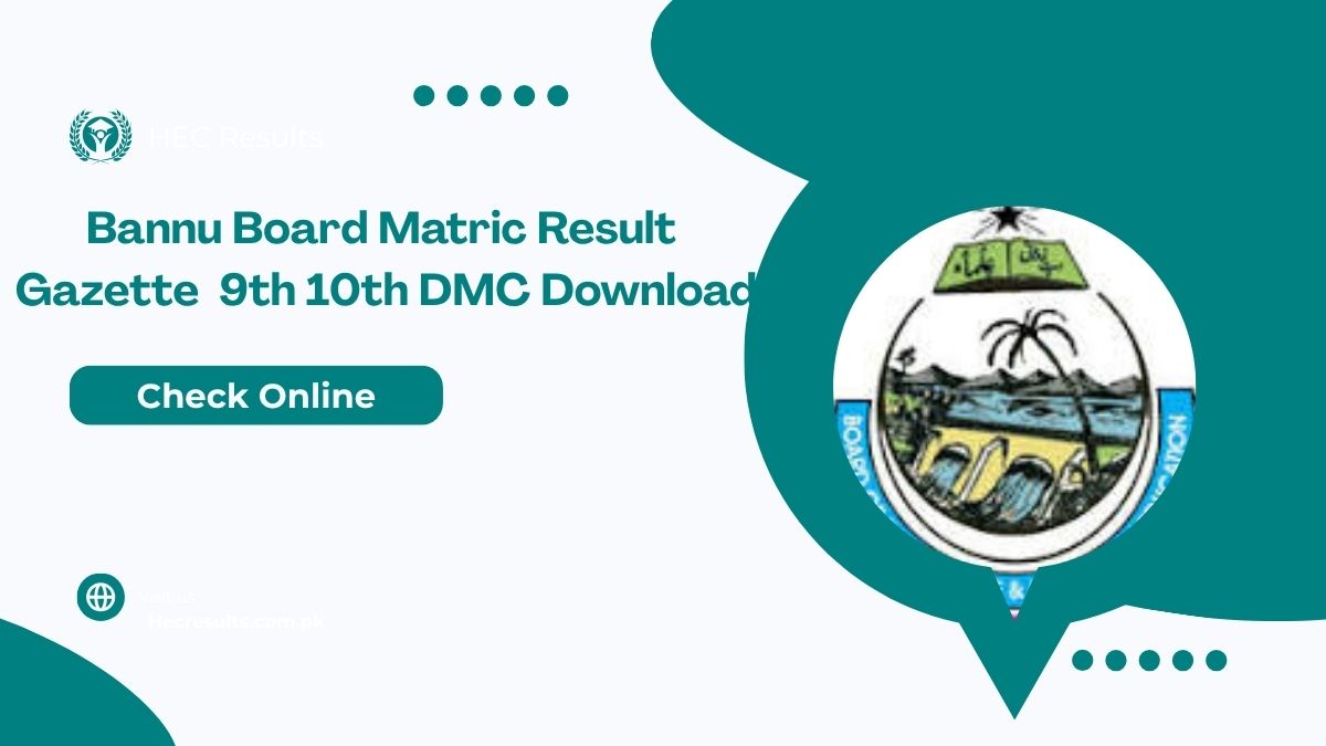 Bannu Board Matric Result Gazette 2025 9th 10th DMC Download